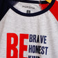 BE BRAVE FULL SLEEVE REGLAN TEE
